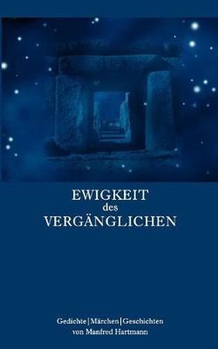 Cover image for Ewigkeit des Verganglichen: Gedichte - Marchen - Geschichten