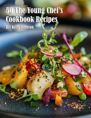 Cover image for 50 The Young Chef's Cookbook Recipes
