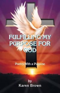 Cover image for Fulfilling My Purpose for God