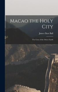 Cover image for Macao the Holy City