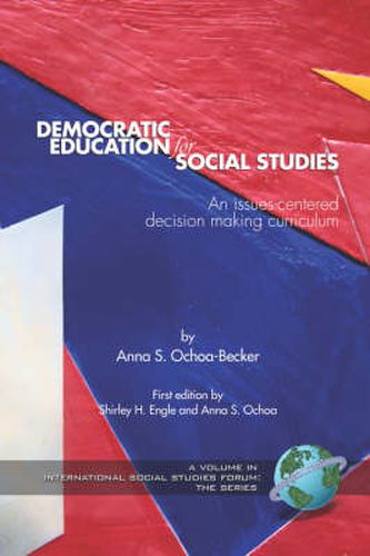 Democratic Education for Social Studies: An Issues-centered Decision Making Curriculum