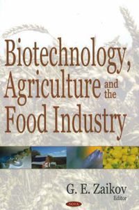 Cover image for Biotechnology, Agriculture & the Food Industry