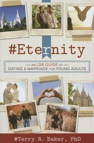 Cover image for #Eternity: An LDS Guide to Dating and Marriage for Young Adults