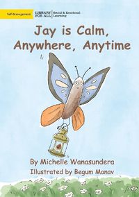 Cover image for Jay is Calm, Anywhere, Anytime