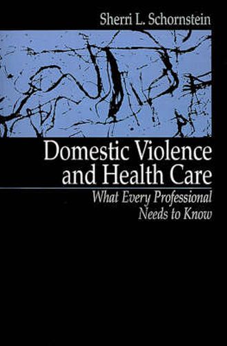 Cover image for Domestic Violence and Health Care: What Every Professional Needs To Know