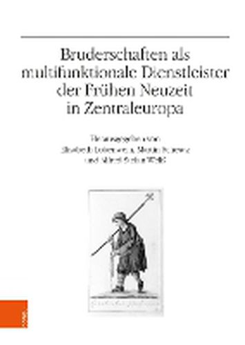 Cover image for Bruderschaften als multifunktionale Dienstleister der Fruhen Neuzeit in Zentraleuropa