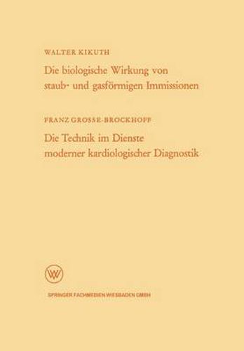 Cover image for Die Biologische Wirkung Von Staub- Und Gasfoermigen Immissionen/Die Technik Im Dienste Moderner Kardiologischer Diagnostik