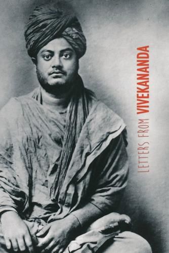 Letters from Vivekananda: written around the world, from 1888 to 1902