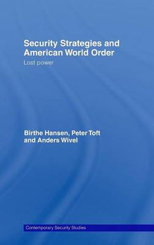 Cover image for Security Strategies and American World Order: Lost Power