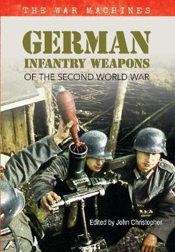 Cover image for German Infantry Weapons of the Second World War: The War Machines