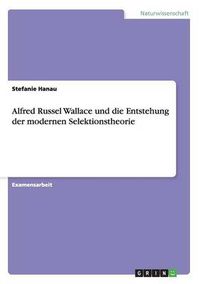 Cover image for Alfred Russel Wallace und die Entstehung der modernen Selektionstheorie