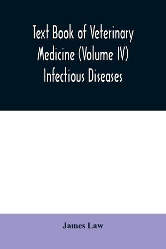 Cover image for Text book of veterinary medicine (Volume IV) Infectious Diseases