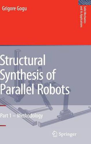 Structural Synthesis of Parallel Robots: Part 1: Methodology