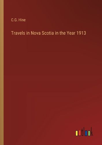 Cover image for Travels in Nova Scotia in the Year 1913