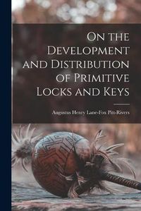 Cover image for On the Development and Distribution of Primitive Locks and Keys