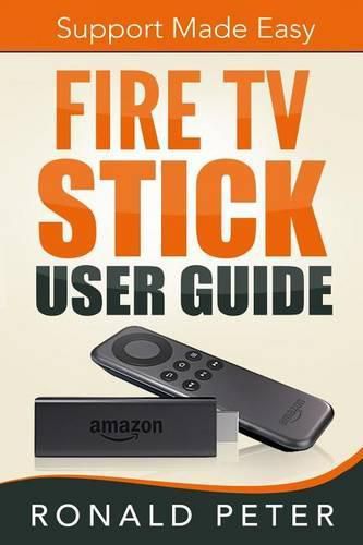 Cover image for Fire TV Stick User Guide: Support Made Easy