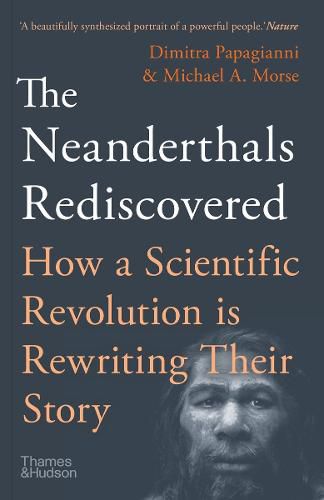 Cover image for The Neanderthals Rediscovered: How A Scientific Revolution Is Rewriting Their Story