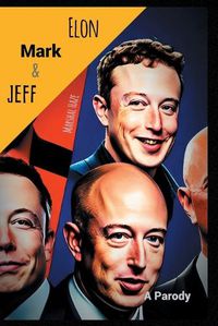 Cover image for Elon, Mark, and Jeff