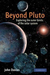 Cover image for Beyond Pluto: Exploring the Outer Limits of the Solar System