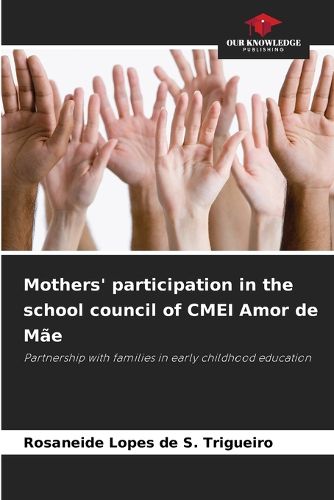 Cover image for Mothers' participation in the school council of CMEI Amor de Mae