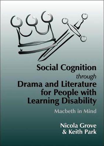 Cover image for Social Cognition Through Drama And Literature for People with Learning Disabilities: Macbeth in Mind