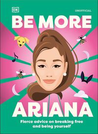 Cover image for Be More Ariana Grande