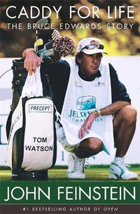 Cover image for Caddy For Life: The Bruce Edwards Story