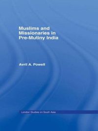 Cover image for Muslims and Missionaries in Pre-Mutiny India