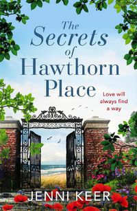 Cover image for The Secrets of Hawthorn Place: A heartfelt and charming dual-time story of the power of love