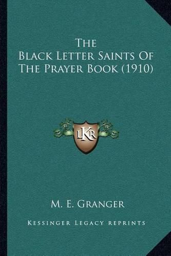 Cover image for The Black Letter Saints of the Prayer Book (1910)