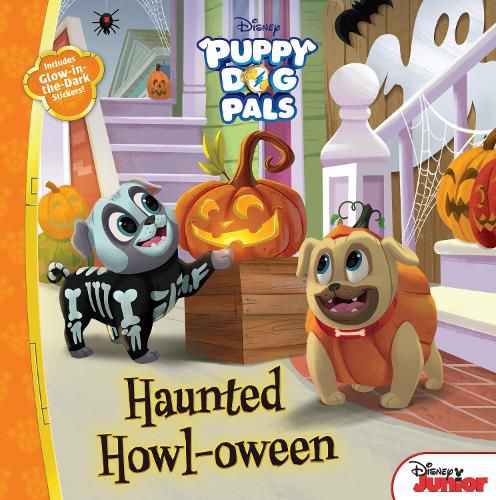 Cover image for Puppy Dog Pals: Haunted Howl-Oween: With Glow-In-The-Dark Stickers!