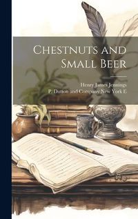 Cover image for Chestnuts and Small Beer