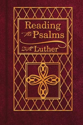 Cover image for Reading the Psalms with Luther: The Psalter for Individual & Family Devotions