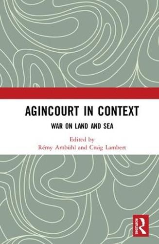 Cover image for Agincourt in Context: War on Land and Sea