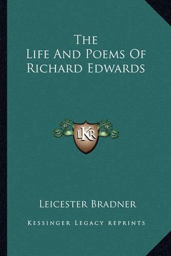 The Life and Poems of Richard Edwards