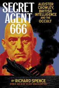 Cover image for Secret Agent 666: Aleister Crowley, British Intelligence and the Occult