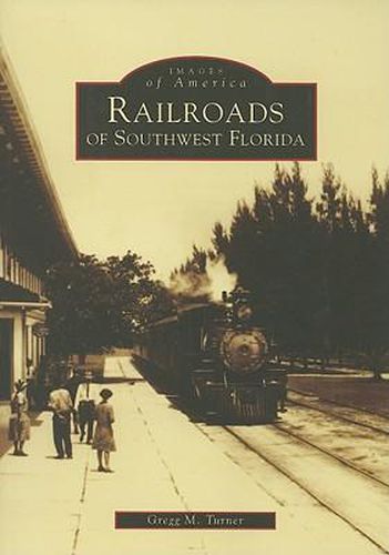 Cover image for Railroads of Southwest Florida