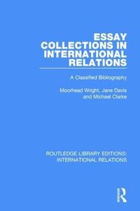 Cover image for Essay Collections in International Relations: A Classified Bibliography