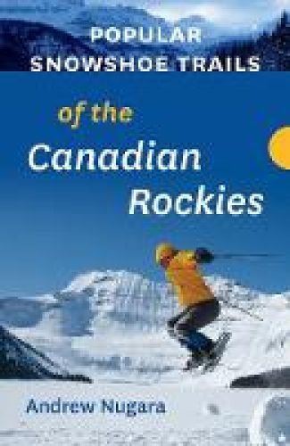 Cover image for Popular Snowshoe Trails of the Canadian Rockies