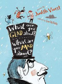 Cover image for What Are You Glad About? What Are You Mad About?: Poems for When a Person Needs a Poem