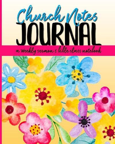 Cover image for Church Notes Journal: A Weekly Sermon and Bible Class Notebook for Women