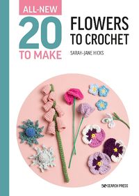 Cover image for All-New Twenty to Make: Flowers to Crochet