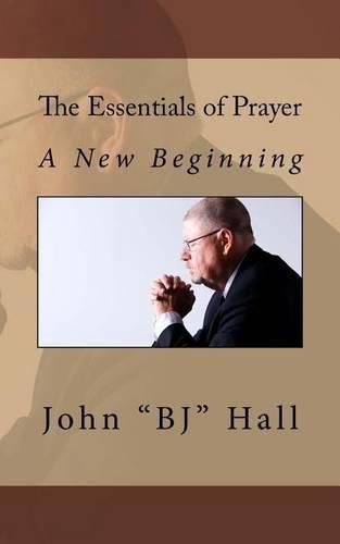 Cover image for The Essentials of Prayer: A New Beginning