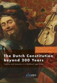 Cover image for The Dutch Constitution Beyond 200: Tradition and Innovation in a Multilevel Legal Order