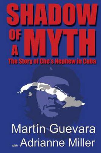 Cover image for Shadow of a Myth: The Story of Che's Nephew in Cuba