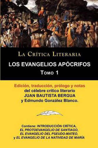 Cover image for Los Evangelios Apocrifos Tomo 1, Coleccion La Critica Literaria Por El Celebre Critico Literario Juan Bautista Bergua, Ediciones Ibericas