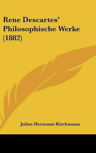 Rene Descartes' Philosophische Werke (1882)