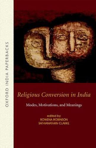 Cover image for Religious Conversion in India: Modes, Motivations, and Meanings