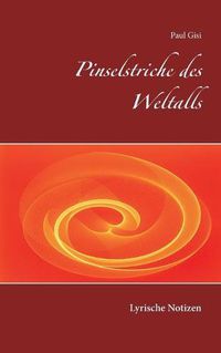 Cover image for Pinselstriche des Weltalls: Lyrische Notizen