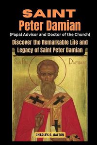 Cover image for Saint Peter Damian (Papal Advisor and Doctor of the Church)